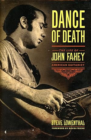 Dance of Death: The Life of John Fahey, American Guitarist