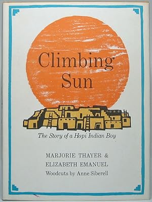 Imagen del vendedor de Climbing Sun: The Story of a Hopi Indian Boy a la venta por Main Street Fine Books & Mss, ABAA