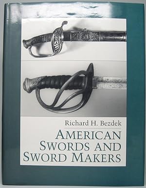 Bild des Verkufers fr American Swords and Sword Makers zum Verkauf von Main Street Fine Books & Mss, ABAA