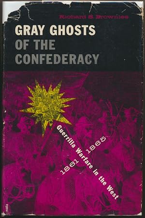 Gray Ghosts of the Confederacy: Guerilla Warfare in the West, 1861-1865