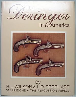 The Deringer in America: Volume I -- The Percussion Period
