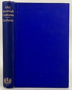 Imagen del vendedor de Old Scottish Customs local and general a la venta por Leakey's Bookshop Ltd.