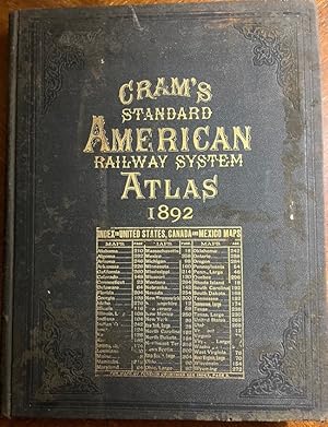 Cram's Standard American Railway System Atlas of the World Accompanied by a Complete and Simple I...