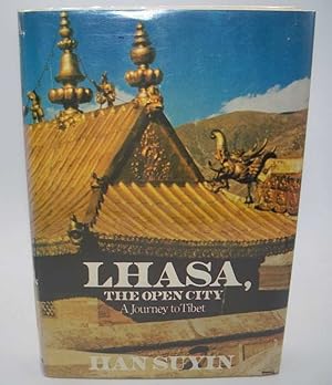 Lhasa the Open City: A Journey to Tibet