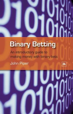 Seller image for Binary Betting: An Introductory Guide to Making Money with Binary Bets (Paperback or Softback) for sale by BargainBookStores