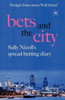 Seller image for Bets and the City: Sally Nicoll's Spread Betting Diary (Paperback or Softback) for sale by BargainBookStores