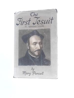 Bild des Verkufers fr The First Jesuit: St Ignatius of Loyola zum Verkauf von World of Rare Books