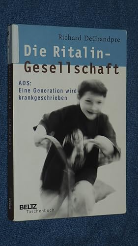 Image du vendeur pour Die Ritalin-Gesellschaft : ADS: Eine Generation wird krankgeschrieben. mis en vente par Versandantiquariat Ingo Lutter