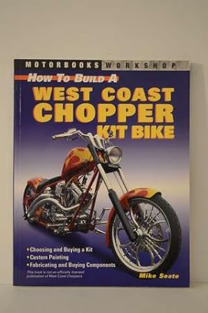 Immagine del venditore per How to Build a West Coast Chopper Kit Bike (Motorbooks Workshop) venduto da Lavendier Books