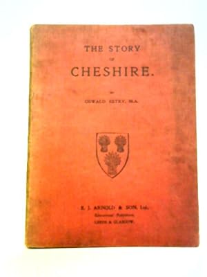 Image du vendeur pour The Story Of Cheshire mis en vente par World of Rare Books