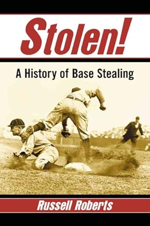 Immagine del venditore per Stolen! : A History of Base Stealing venduto da GreatBookPricesUK