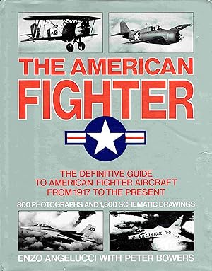 Bild des Verkufers fr American Fighter: The Definitive Guide to American Fighter Aircraft from 1917 to the Present. zum Verkauf von Antiquariat Bernhardt