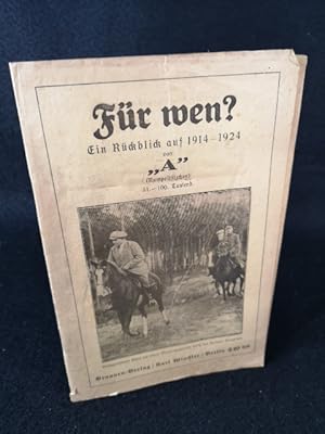 Bild des Verkufers fr Fr wen? Ein Rckblick auf 1914-1924. zum Verkauf von ANTIQUARIAT Franke BRUDDENBOOKS