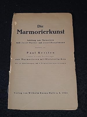 Die Marmorierkunst. Anleitung zum Marmorieren nach Josef Halfer und Josef Hauptmann. Mit 51 Abbil...