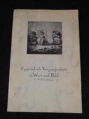 Seller image for Eppendorfs Vergangenheit in Wort und Bild. Reprint der Ausgabe Hamburg 1925. for sale by ANTIQUARIAT Franke BRUDDENBOOKS