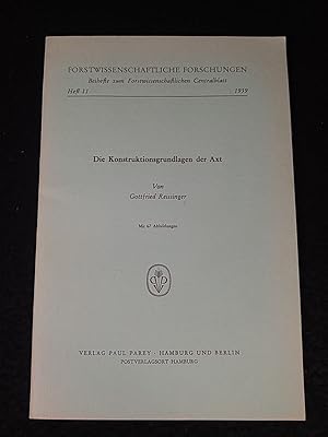 Die Kostruktionsgrundlagen der Axt. Dissertation. Forstwissenschaftliche Forschungen, Beihefte zu...