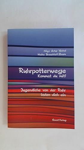 Bild des Verkufers fr RUHRPOTTERWEGE: KOMMST DU MIT? JUGENDLICHE VON DER RUHR LADEN DICH EIN. zum Verkauf von Buchmerlin