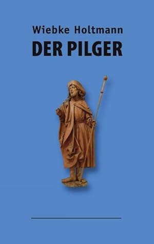 Bild des Verkufers fr Der Pilger zum Verkauf von Leserstrahl  (Preise inkl. MwSt.)