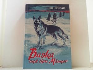 Seller image for Baska und ihre Mnner. Die tapfere, unvergessene Wolfshndin. for sale by Antiquariat Uwe Berg