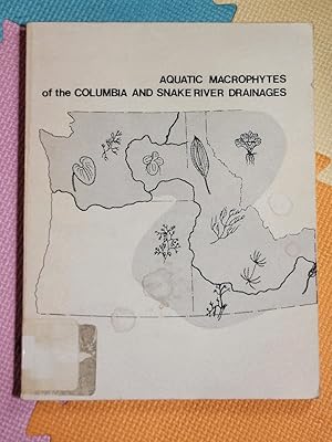 Seller image for Aquatic macrophytes of the Columbia and Snake River drainages, United States, for sale by Earthlight Books