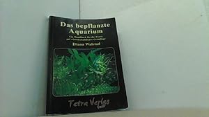 Imagen del vendedor de Das bepflanzte Aquarium: Ein Handbuch fr die Praxis auf wissenschaftlicher Grundlage. a la venta por Antiquariat Uwe Berg