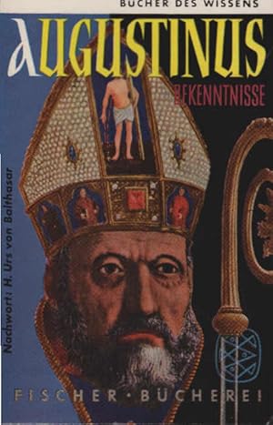 Bild des Verkufers fr Bekenntnisse. Augustinus. bers. von Joseph Bernhart. Nachw. u. Anm. von Hans Urs von Balthasar / Fischer Bcherei ; 103 zum Verkauf von Schrmann und Kiewning GbR