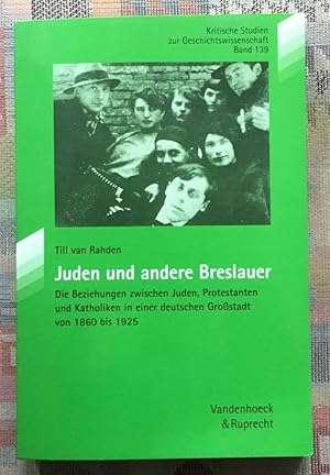 Bild des Verkufers fr Juden und andere Breslauer : die Beziehungen zwischen Juden, Protestanten und Katholiken in einer deutschen Grostadt von 1860 bis 1925. von / Kritische Studien zur Geschichtswissenschaft ; Bd. 139 zum Verkauf von BBB-Internetbuchantiquariat