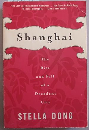 Imagen del vendedor de Shanghai: The Rise and Fall of a Decadent City a la venta por Reading Habit