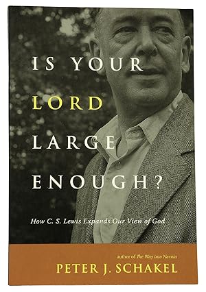 Seller image for Is Your Lord Large Enough? How C. S. Lewis Expands Our View of God (First Edition) for sale by Shelley and Son Books (IOBA)