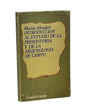 Imagen del vendedor de INTRODUCCIN AL ESTUDIO DE LA PREHISTORIA Y DE LA ARQUEOLOGA DE CAMPO a la venta por Librera Monogatari