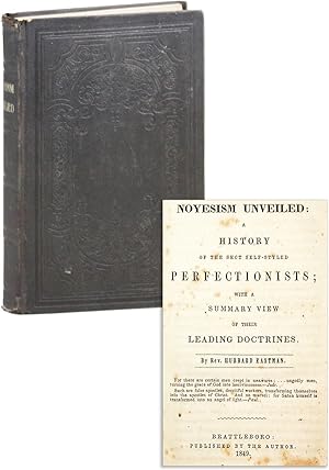 Noyesism Unveiled: A History of the Sect Self-Styled Perfectionists; with a Summary View of Their...