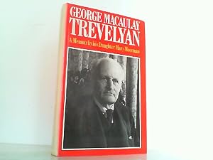 Image du vendeur pour George Macaulay Trevelyan - A Memoir. mis en vente par Antiquariat Ehbrecht - Preis inkl. MwSt.