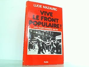 Seller image for Vive le Front Populaire - avec Andr Chamson 1934-1939. for sale by Antiquariat Ehbrecht - Preis inkl. MwSt.