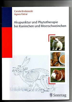 Bild des Verkufers fr Carola Krokowski, Agnes Fatrai, Akupunktur und Phytotherapie bei Kaninchen und Meerschweinchen zum Verkauf von sonntago DE