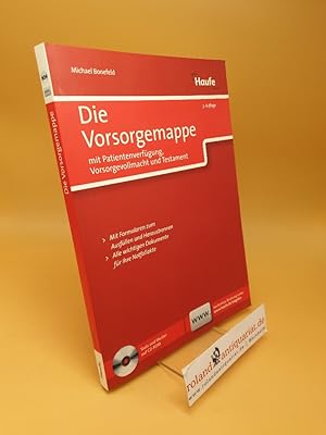 Seller image for Die Vorsorgemappe : mit Patientenverfgungen, Vorsorgevollmachten und Testamenten ; [Tools und Muster auf CD-ROM] for sale by Roland Antiquariat UG haftungsbeschrnkt