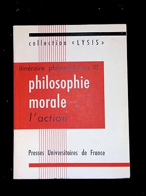 Seller image for Itinraire philosophie III philosophie morale I L'action for sale by LibrairieLaLettre2