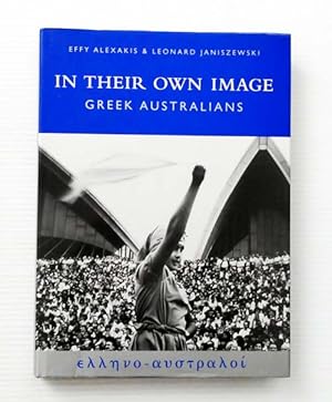 Seller image for In Their Own Image Greek Australians for sale by Adelaide Booksellers