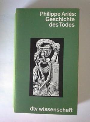 Bild des Verkufers fr Geschichte des Todes. [Aus d. Franz. von Hans-Horst Henschen u. Una Pfau] / dtv ; 4407 : dtv-Wiss. zum Verkauf von Herr Klaus Dieter Boettcher