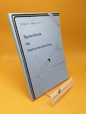 Sprechfunk im Instrumentenflug ; AZF Lehrbuch