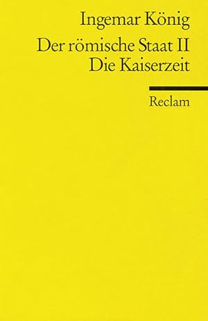 Bild des Verkufers fr Der Rmische Staat: (Reclam Wissen) / Die Kaiserzeit (Reclams Universal-Bibliothek) zum Verkauf von Gerald Wollermann