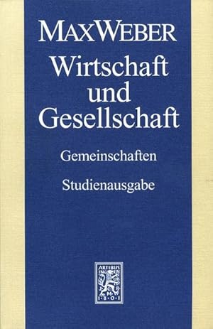 Image du vendeur pour Max Weber Gesamtausgabe. Studienausgabe / Max Weber Studienausgabe: Band I/22,1: Wirtschaft und Gesellschaft. Gemeinschaften mis en vente par Gerald Wollermann