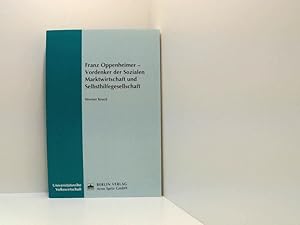 Bild des Verkufers fr Franz Oppenheimer - Vordenker der Sozialen Marktwirtschaft und Selbsthilfegesellschaft: Diss. (Wirtschaft/Einzeltitel) Werner Kruck zum Verkauf von Book Broker