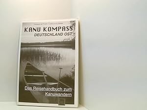 Bild des Verkufers fr Kanu Kompass Deutschland Ost: Das Reisehandbuch zum Kanuwandern das Reisehandbuch zum Kanuwandern zum Verkauf von Book Broker