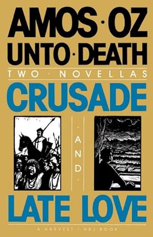 Seller image for Unto Death : Crusade and Late Love for sale by AHA-BUCH GmbH