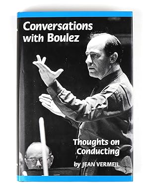 Seller image for Conversations with Boulez Thoughts on Conducting for sale by Gotcha By The Books