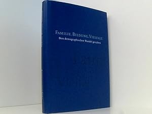 Bild des Verkufers fr Familie. Bildung. Vielfalt.: Den demographischen Wandel gestalten den demographischen Wandel gestalten zum Verkauf von Book Broker