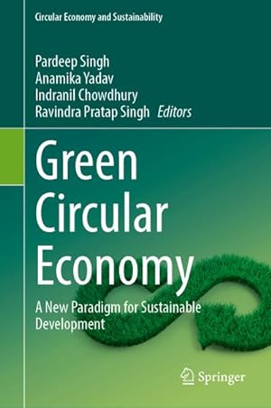 Bild des Verkufers fr Green Circular Economy : A New Paradigm for Sustainable Development zum Verkauf von AHA-BUCH GmbH