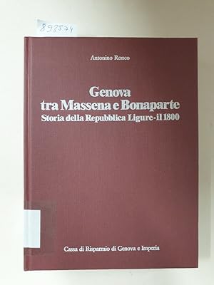 Bild des Verkufers fr Genova tra Massena e Bonaparte. Storia della Repubblica Ligure-il 1800 : zum Verkauf von Versand-Antiquariat Konrad von Agris e.K.