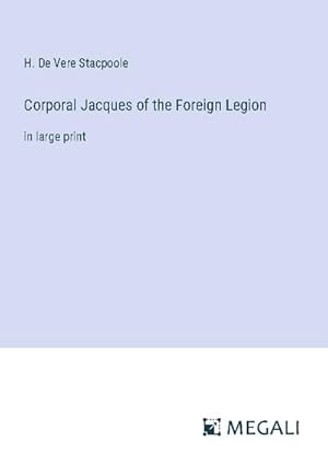 Seller image for Corporal Jacques of the Foreign Legion : in large print for sale by AHA-BUCH GmbH