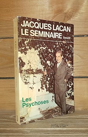 Bild des Verkufers fr LE SEMINAIRE - Livre III : Les Psychoses, 1955-1956 zum Verkauf von Planet's books